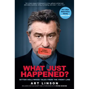 What Just Happened?: Bitter Hollywood Tales from the Front Line