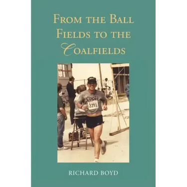 From the Ballfields to the Coalfields