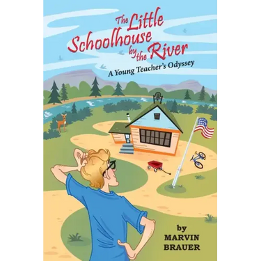 The Little Schoolhouse by the River: A Young Teacher's Odyssey