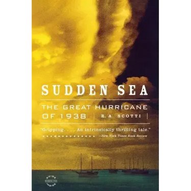 Sudden Sea: The Great Hurricane of 1938