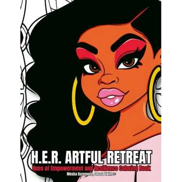 H.E.R. Artful Retreat - Hues of Empowerment and Resilience Coloring Book