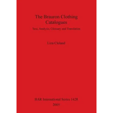 The Brauron Clothing Catalogues: Text, Analysis, Glossary and Translation