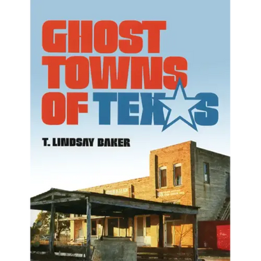Ghost Towns of Texas