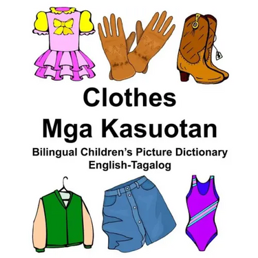 English-Tagalog Clothes/Mga Kasuotan Bilingual Children's Picture Dictionary