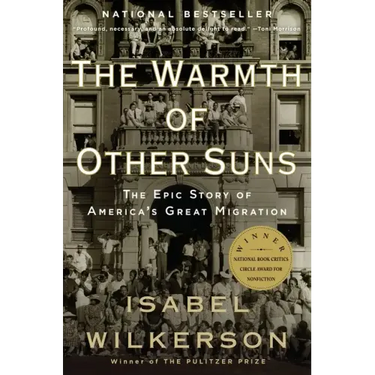 The Warmth of Other Suns: The Epic Story of America's Great Migration