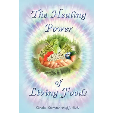 The Healing Power of Living Foods