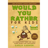 Would You Rather for Kids: The Ultimate Laugh Challenge, Interactive This or That Game Book for Children (EWW Edition!)