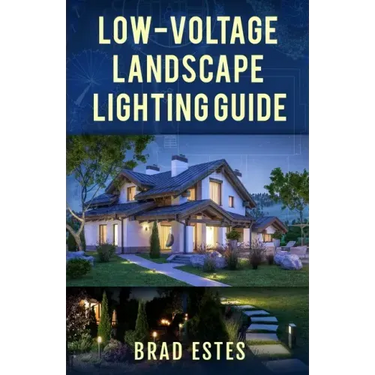 Low-voltage Landscape Lighting Guide
