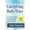 Caregiving Both Ways: A Guide to Caring for a Loved One with Dementia (and Yourself!) (Alzheimers, Caregiving for Dementia, Book for Caregivers)