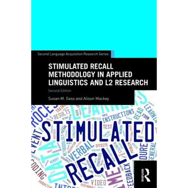 Stimulated Recall Methodology in Applied Linguistics and L2 Research