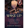 Wake Up: A Transformative Guide to Creating Simple and Sacred Rituals for More Energy, Focus and Fulfillment