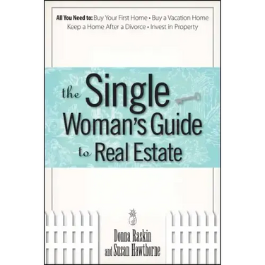 The Single Woman's Guide To Real Estate
