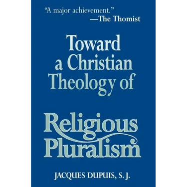 Toward a Christian Theology of Religious Pluralism