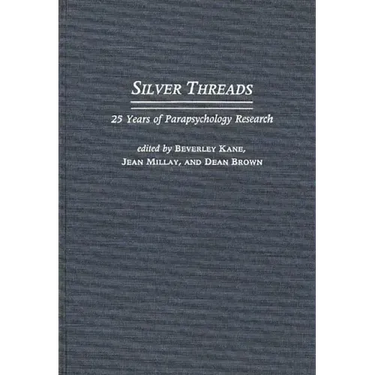 Silver Threads: 25 Years of Parapsychology Research