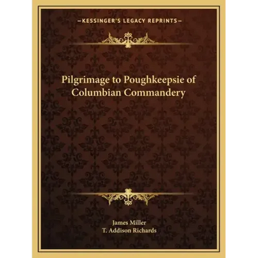 Pilgrimage to Poughkeepsie of Columbian Commandery