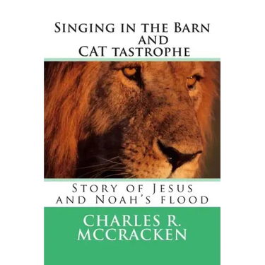 Singing in the Barn & CAT tastrophe: Story of Jesus and Noah's flood