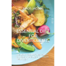 Essential Diet for Diverticulitis: The LOW- FODMAP diet recipes to prevent flare-ups and restore healthy gut