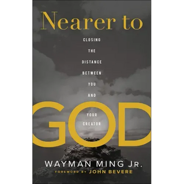 Nearer to God: Closing the Distance Between You and Your Creator