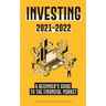 Investing 2021-2022: A Beginner's Guide to the Financial Market (Stocks, Bonds, ETFs, Index Funds and REITs - with 101 Trading Tips & Strategies)