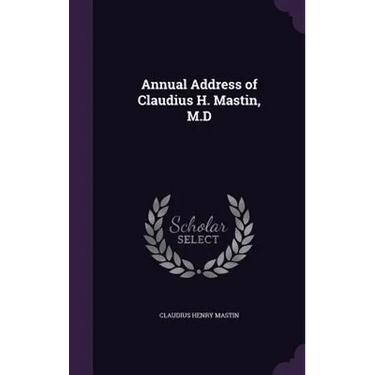 Annual Address of Claudius H. Mastin, M.D