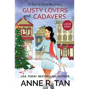 Gusty Lovers and Cadavers: A Raina Sun Mystery (Large Print Edition): A Chinese Cozy Mystery
