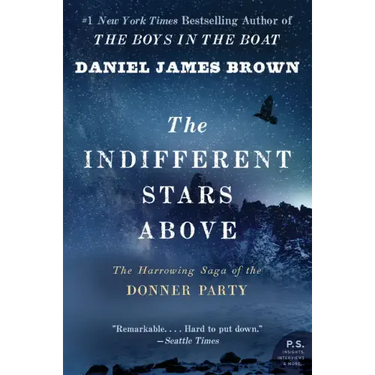 The Indifferent Stars Above: The Harrowing Saga of the Donner Party