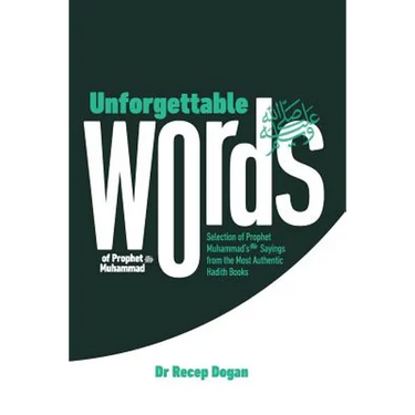 Unforgettable Words: Selection of Prophet Muhammad's (pbuh) Sayings from the Most Authentic Hadith Books