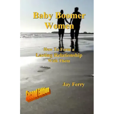 Baby Boomer Women: How To Form a Lasting Relationship With Them