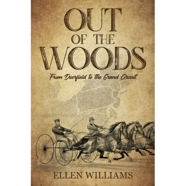 Out of the Woods: From Deerfield to the Grand Circuit