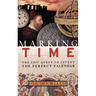Marking Time: The Epic Quest to Invent the Perfect Calendar