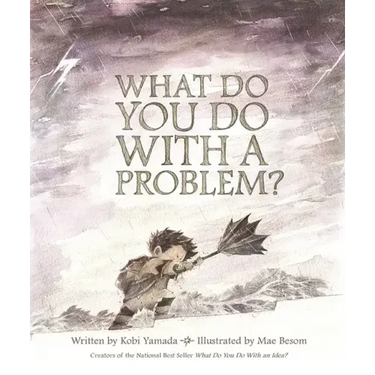 What Do You Do with a Problem