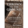 Thrown to the Ground: The Coming Christian Rebellion and Alliance with the Antichrist