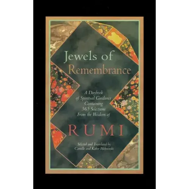 Jewels of Remembrance: A Daybook of Spiritual Guidance Containing 365 Selections From the Wisdom of Rumi