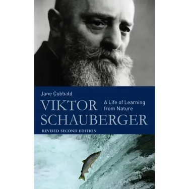 Viktor Schauberger: A Life of Learning from Nature
