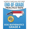 NORTH CAROLINA TEST PREP End-of-Grade Practice Tests EOG Mathematics Grade 4: Preparation for the End-of-Grade Mathematics Assessments