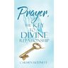 Prayer, The Key To A Divine Relationship