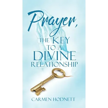 Prayer, The Key To A Divine Relationship