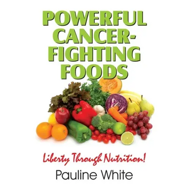 Powerful Cancer-Fighting Foods: Exposing Medical Myths and Deceptions