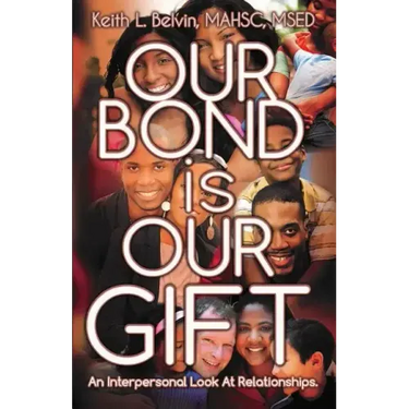 Our Bond Is Our Gift: An Interpersonal Look at Relationships