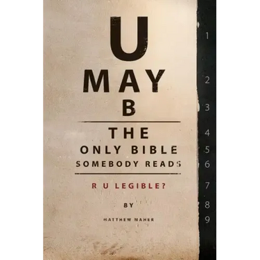 U May B The Only Bible Somebody Reads: R U Legible?