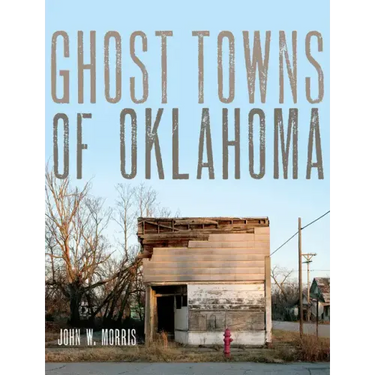 Ghost Towns of Oklahoma
