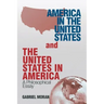 America in the United States and the United States in America: A Philosophical Essay