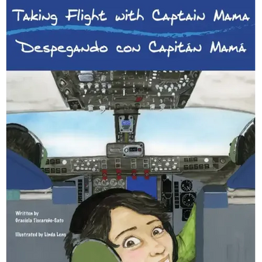 Taking Flight with Captain Mama/Despegando con Capitán Mamá: 3rd in an award-winning, bilingual English & Spanish children's aviation picture book ser