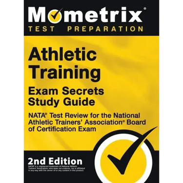 Athletic Training Exam Secrets Study Guide - NATA Test Review for the National Athletic Trainers' Association Board of Certification Exam: [2nd Editio