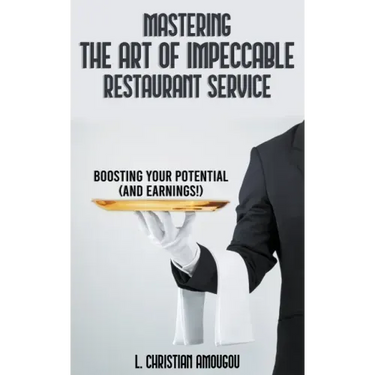 Mastering The Art of Impeccable Restaurant Service