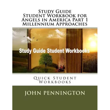Study Guide Student Workbook for Angels in America Part 1 Millennium Approaches: Quick Student Workbooks
