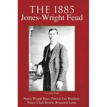 The 1885 Jones-Wright Feud
