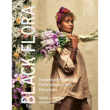 Black Flora: Inspiring Profiles of Floriculture's New Vanguard