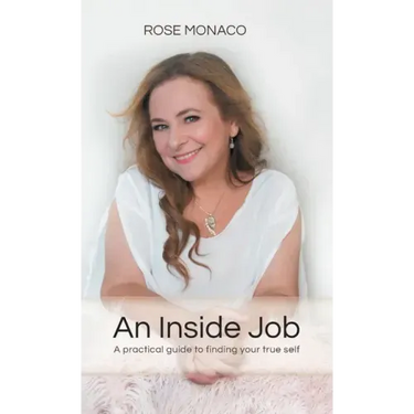An Inside Job: A practical guide to finding your true self