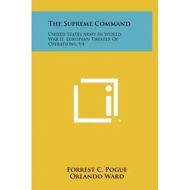 The Supreme Command: United States Army In World War II, European Theater Of Operations, V4